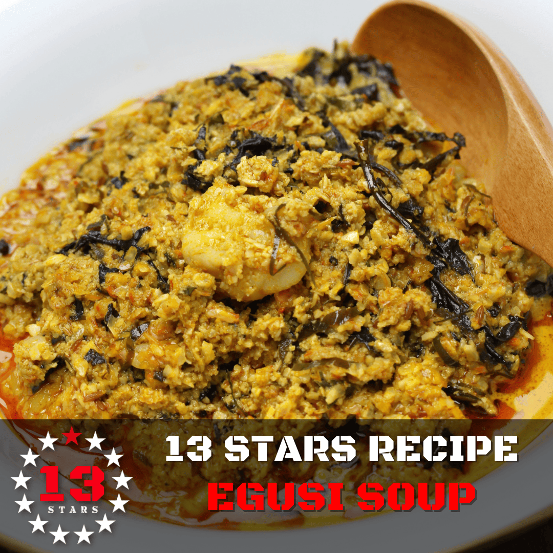 13 Stars - Hot Sauce - Recipes - Egusi Soup