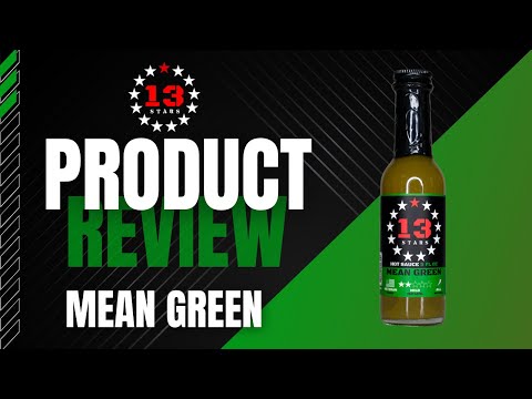13 Stars Hot Sauce - Mean Green - Product Review